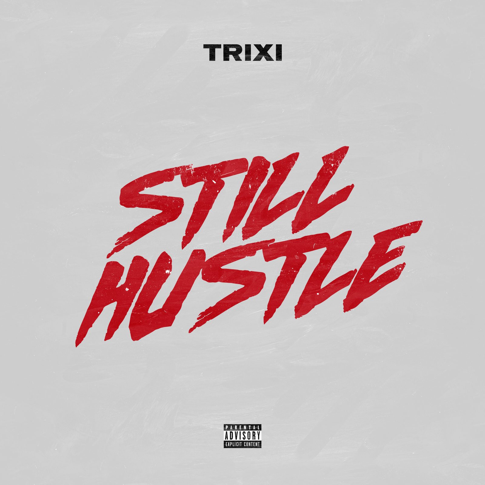 Слушать TRIXI — Still Histle на всех площадках