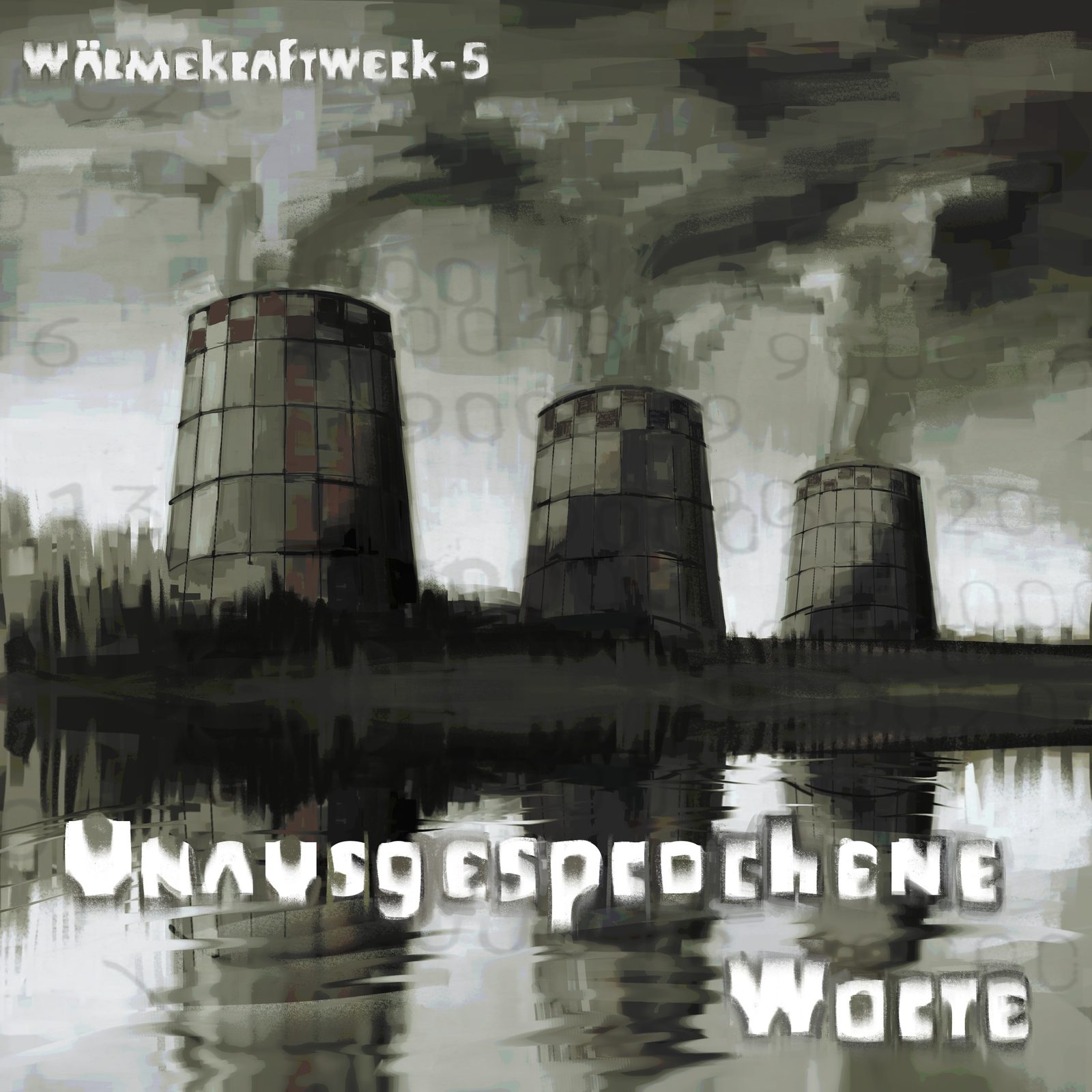 Слушать Wärmekraftwerk-5 — Unausgesprochene Worte на всех площадках